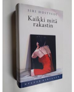 Kirjailijan Siri Hustvedt käytetty kirja Kaikki mitä rakastin