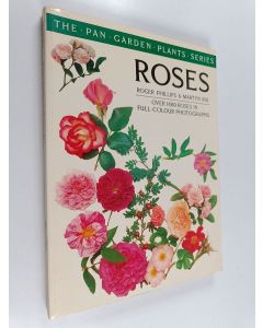 Kirjailijan Roger Phillips käytetty kirja Roses : over 1400 roses in full-colour photographs
