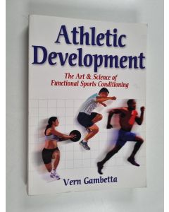 Kirjailijan Vern Gambetta käytetty kirja Athletic Development - The Art & Science of Functional Sports Conditioning