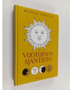 Kirjailijan Kustaa Vilkuna käytetty kirja Vuotuinen ajantieto : vanhoista merkkipäivistä sekä kansanomaisesta talous- ja sääkalenterista enteineen