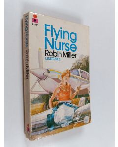 Kirjailijan Robin Miller käytetty kirja Flying Nurse