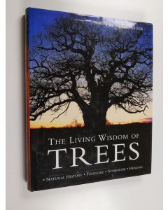 Kirjailijan Fred Hageneder käytetty kirja The living wisdom of trees : natural history, folklore, symbolism, healing
