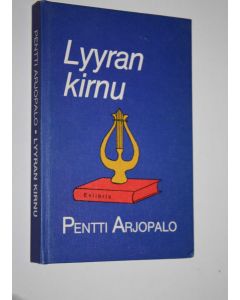 Kirjailijan Pentti Arjopalo käytetty kirja Lyyran kirnu