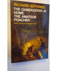 Kirjailijan Richard Jefferies käytetty kirja The gamekeeper at home ; the amateur poacher