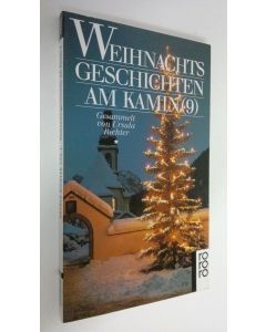 Kirjailijan Urusla Richter käytetty kirja Weihnachtsgeschichten am Kamin 9 (UUDENVEROINEN)