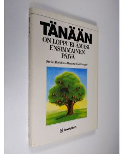 Kirjailijan Stefan Boethius käytetty kirja Tänään on loppuelämäsi ensimmäinen päivä