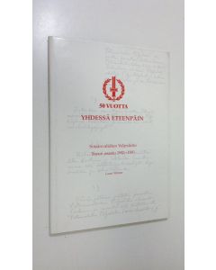 Kirjailijan Lauri Winter käytetty kirja 50 vuotta yhdessä eteenpäin : Sotainvalidien veljesliitto, Turun osasto 1941-1991