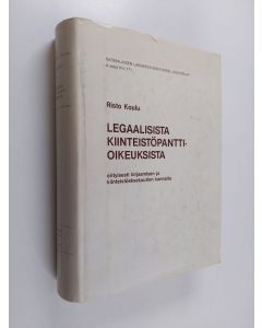 Kirjailijan Risto Koulu käytetty kirja Legaalisista kiinteistöpanttioikeuksista - erityisesti kirjaamisen ja kiinteistöeksekuution kannalta