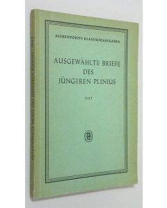 Kirjailijan Alfred Hoffmann käytetty kirja Ausgewählte briefe des Jungeren Plinius