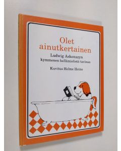 Kirjailijan Ludwig Askenazy käytetty kirja Olet ainutkertainen : Ludwig Askenazyn kymmenen hellämielistä tarinaa
