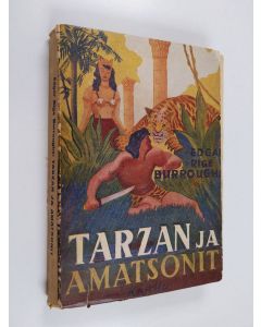 Kirjailijan Edgar Rice Burroughs käytetty kirja Tarzan ja amatsonit : apinain Tarzan villinaisten maassa