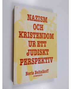 Kirjailijan Boris Beltzikoff käytetty kirja Nazism och kristendom ur ett judiskt perspektiv