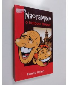 Kirjailijan Hannu Heino käytetty kirja Naoramine o helppo troppi