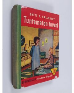 Kirjailijan Britt G. Hallqvist käytetty kirja Tuntematon toveri : nuorisonromaani
