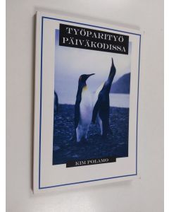 Kirjailijan Kim Polamo käytetty kirja Työparityö päiväkodissa : kirja päiväkodin kehittämisen tueksi