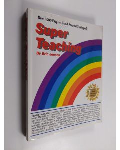 Kirjailijan Eric Jensen käytetty kirja Superteaching : success strategies that bring out the best in both you & your students