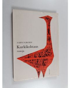 Kirjailijan Aarni Krohn käytetty kirja Kurkikohtaus : runoja