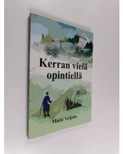 Kirjailijan Matti Veijola käytetty kirja Kerran vielä opintiellä