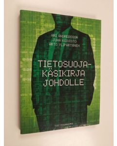 Kirjailijan Ari Andreasson käytetty kirja Tietosuojakäsikirja johdolle