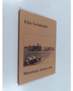 Kirjailijan Ella Grönholm käytetty kirja Muistoja Somerolta (ERINOMAINEN)