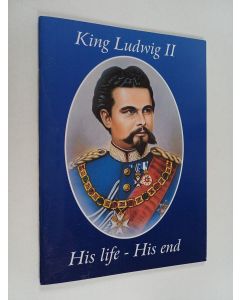 Kirjailijan Julius Desing käytetty teos King Ludwig II : His life - His end