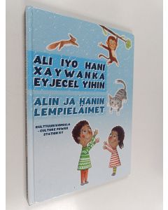 Kirjailijan Mari-Anna Alenius käytetty kirja Ali iyo Hani xaywanka eyjecel yihin Alin ja Hanin lempieläimet - Alin ja Hanin lempieläimet