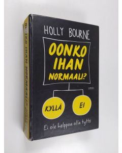 Kirjailijan Holly Bourne käytetty kirja Oonko ihan normaali?