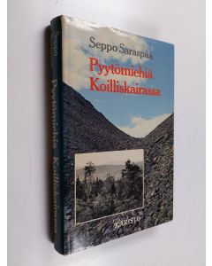 Kirjailijan Seppo Saraspää käytetty kirja Pyytömiehiä Koilliskairassa