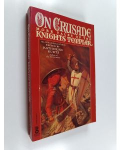 Kirjailijan Katherine Kurtz käytetty kirja On Crusade - More Tales of the Knights Templar