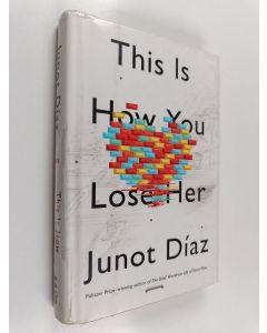 Kirjailijan Junot Diaz käytetty kirja This is how you lose her