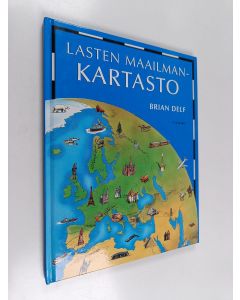 Kirjailijan Brian Delf käytetty kirja Lasten maailmankartasto