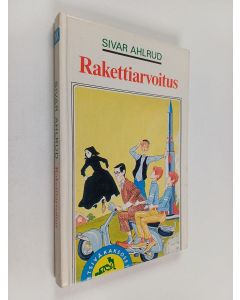 Kirjailijan Sivar Ahlrud käytetty kirja Rakettiarvoitus