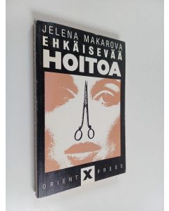 Kirjailijan Jelena Makarova käytetty kirja Ehkäisevää hoitoa