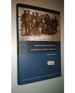 Kirjailijan Arne Rousi käytetty kirja Shpalernajassa ja Suomenlahden jäillä : Suomen itsenäistymisvuodet viimeisen kalterijääkärin kokemina (ERINOMAINEN)