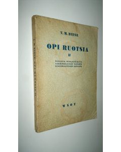 Kirjailijan Y. M. Biese käytetty kirja Opi ruotsia 2, Sanasto, harjoituksia, aakkosellinen sanasto, systemaattinen sanasto