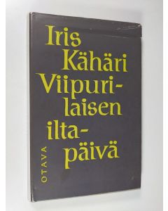 Kirjailijan Iris Kähäri käytetty kirja Viipurilaisen iltapäivä