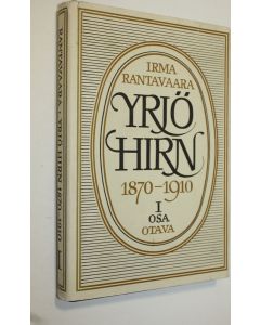 Kirjailijan Irma Rantavaara käytetty kirja Yrjö Hirn 1 : 1870-1910