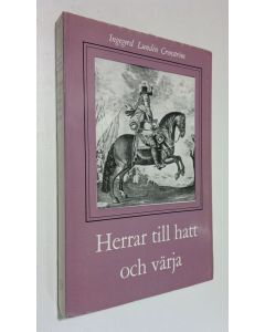 Kirjailijan Ingegerd Lunden Cronström käytetty kirja Herrar till hatt och värja : en bortglömd gren av släkten Thesleff