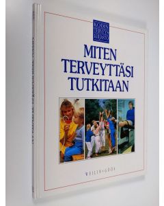 Tekijän Charles B. Clayman  käytetty kirja Kodin terveyskirjasto 2 : Miten terveyttäsi tutkitaan