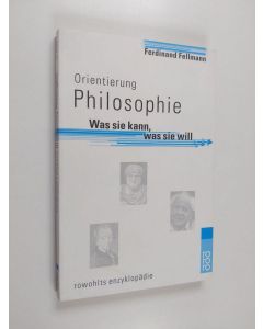 Kirjailijan Ferdinand Fellmann käytetty kirja Orientierung Philosophie - was sie kann, was sie will