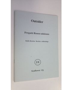 Kirjailijan Outsider käytetty teos Fregatti Rosen salaisuus (ERINOMAINEN)