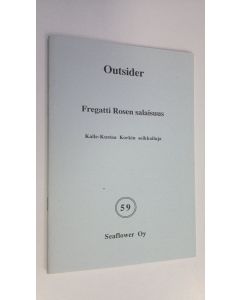 Kirjailijan Outsider käytetty teos Fregatti Rosen salaisuus (ERINOMAINEN)
