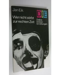 Kirjailijan Jan Eik käytetty kirja Wer nicht stirbt zur rechten Zeit