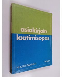 Kirjailijan Huugo Raninen käytetty kirja Asiakirjain laatimisopas lähinnä kauppaoppilaitoksia ja niihin verrattavia oppilaitoksia varten