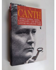 Kirjailijan Minna Canth käytetty kirja Köyhää kansaa ; Kauppa-Lopo ; Hanna ; Lain mukaan ; Lehtori Hellmanin vaimo