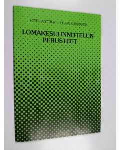 Kirjailijan Risto Anttila käytetty teos Lomakesuunnittelun perusteet