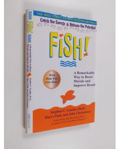 Kirjailijan Stephen C. Lundin & Harry Paul ym. käytetty kirja Fish: A Proven Way to Boost Morale and Improve Results