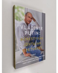 Kirjailijan Rob Sears uusi kirja Vladimir Putin : menestyvän johtajan opetukset (UUSI)
