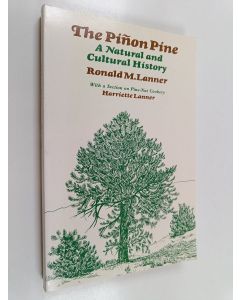 Kirjailijan Ronald M. Lanner käytetty kirja The piñon pine : a natural and cultural history