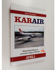 Kirjailijan Ismo Tervonen käytetty kirja Karair matkustajalentoliikenteen perinteiden vaalijana 1980-1996
